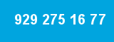 929 275 16 77
